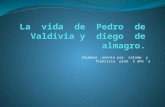 La Vida de Pedro de Valdivia y Diego
