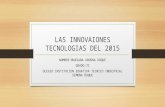 Las Innovaiones Tecnologias Del 2015 Mariana