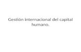Gestión Internacional Del Capital Humano