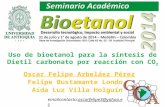 Uso de Bioetanol Para La Síntesis de Dietil Carbonato Por Reacción Con CO2_Oscar Felipe Arbelaez Perez