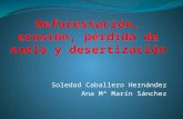 Deforestación, erosión, pérdida de suelo y desertización Ana María y Soledad