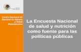 La Encuesta Nacional de Salud y Nutrición Como Fuente Para Las Políticas Públicas