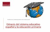 Génesis Del Sistema Educativo Español y La Educación Bueno