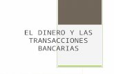 El Dinero y Las Transacc Banc.docx