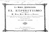 Benito Y Cantero Juan Jose - La Magia Disfrazada O El Espiritismo (1886)