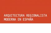 Arquitectura Regionalista Moderna en Espana
