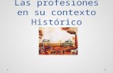 Las profesiones en su contexto historico
