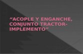ACOPLE Y ENGANCHE, CONJUNTO TRACTOR-IMPLEMENTO.pptx