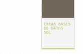 Crear Bases de Datos SQL