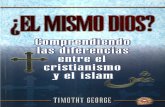Timothy George - ¿El Mismo Dios - Las Diferencias Entre El Cristianismo y El Islam