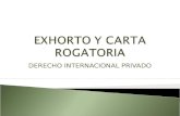 Exhorto y Carta Rogatoria 27-05-2014