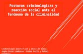 Posturas criminológicas y reacción social ante el fenómeno de la criminalidad