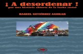 Gutierrez Aguilar, Raquel. 2006. A Desordenar. Por una historia abierta de la lucha social. México: Textos Rebeldes.