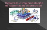 Desarrollo e implementacion de sistemas de información