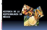 HISTORIA DE LA BIOTECNOLOGÍA EN MÉXICO