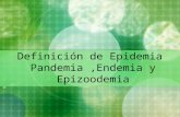 Defincion de Epidemia Pandemia Endemia y Epizoodemia