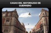 Casas Del Mayorazgo de Guerrero