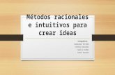 Métodos racionales e intuitivos para crear ideas