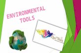 Environmental tools