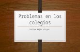 Felipe M.V    "Problemas en los colegios"