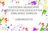 CATEDRA MUNICIPAL. I.E.EMILIANO GARCIA GIRARDOTA