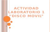 Actividad de Laboratorio 1 "Disco Movil"