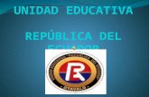 Pesentación Unidad Educativa República del Ecuador