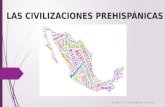 Las civilizaciones prehispánicas