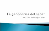 La GeopolíTica Del Saber