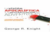 La Visión Apocalíptica y la Neutralización del Adventismo By George R. Knight