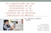 El significado de las tecnologías de la información y la comunicación en el contexto de la Reforma Educativa en México