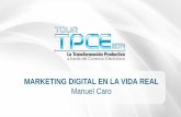 Marketing Digital en la Vida Real - Manuel Caro - Tour TPCE 2014