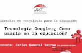 2014-2- 2° Tecnología Google:¿ Como usarla en la educación?
