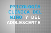 Psicología Clínica Del Niño y Del Adolescente