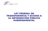 Ley Federal de Transparencia y Acceso a la Información Pública GubernamentalLey Federal de Transparencia y Acceso a la Información Pública Gubernamental