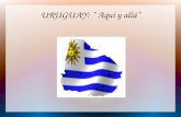 Uruguay "Aquí y allá"