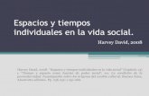 Harvey David. Espacios y Tiempos Individuales en La Vida Social (Lilian)