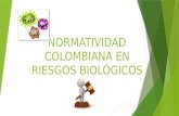 Normatividad Colombiana en Riesgo Biologico