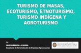 Turismo de Masas, Ecoturismo, Etnoturismo,