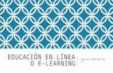 Educación en Línea o E-learning