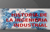 Historia de La Ingenieria Industrial