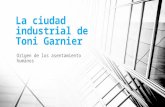 La Ciudad Industrial de Toni Garnier
