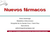 Nuevos fármacos Pere Domingo Malalties Infeccioses Hospital de la Santa Creu i Sant Pau Barcelonapdomingo@santpau.cat.