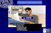 UNHA NOVA FORMA DE PARTICIPAR NO GOBERNO DAS UNIVERSIDADES e- VOTO I Plan Piloto de votación electrónica 2010.
