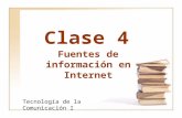 Clase 4 Tecnología de la Comunicación I Fuentes de información en Internet.