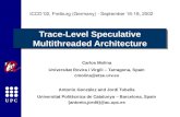 UPC Trace-Level Speculative Multithreaded Architecture Carlos Molina Universitat Rovira i Virgili – Tarragona, Spain cmolina@etse.urv.es Antonio González.