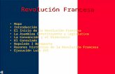 Revolución Francesa Mapa Introducción El Inicio de la Revolución Francesa La Asamblea Constituyente y Legislativa La Convención y el Directorio El Consulado.