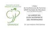 LA LABOR DEL GUÍA INTÉRPRETE DEL PATRIMONIO I Ciclo de Conferencias de Turismo CPIFP Hurtado de Mendoza 8 al 11 de febrero de 2011 LA LABOR DEL GUÍA INTÉRPRETE.