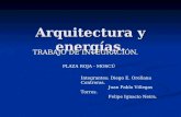 Arquitectura y energías. TRABAJO DE INTEGRACIÓN. Integrantes: Diego E. Orellana Contreras. Juan Pablo Villegas Torres. Felipe Ignacio Neira. PLAZA ROJA.