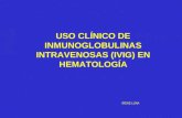 USO CLÍNICO DE INMUNOGLOBULINAS INTRAVENOSAS (IVIG) EN HEMATOLOGÍA IRENE LUNA.